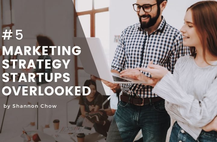 5 Marketing Strategy Startups Overlooked